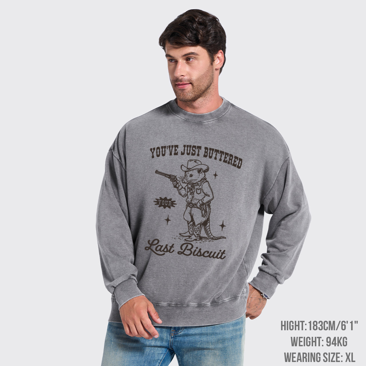 You've Just Buttered Your Last Washed Sweatshirts