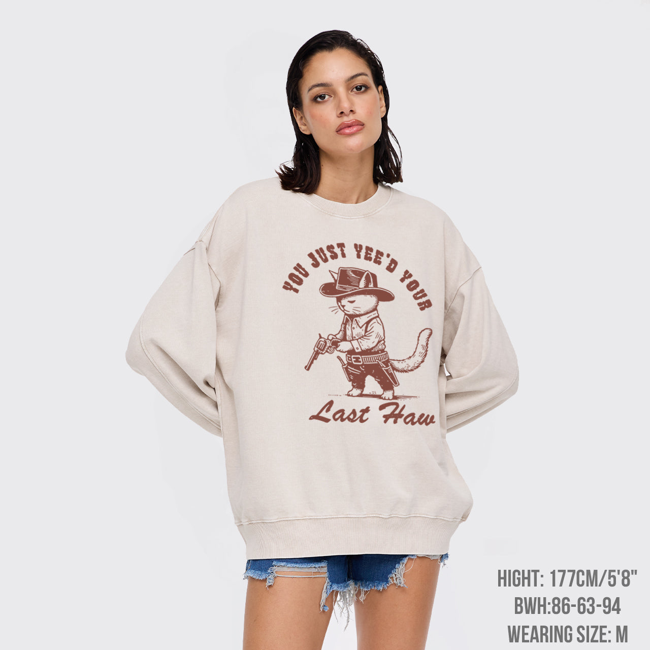 You're My Last Target Washed Sweatshirts