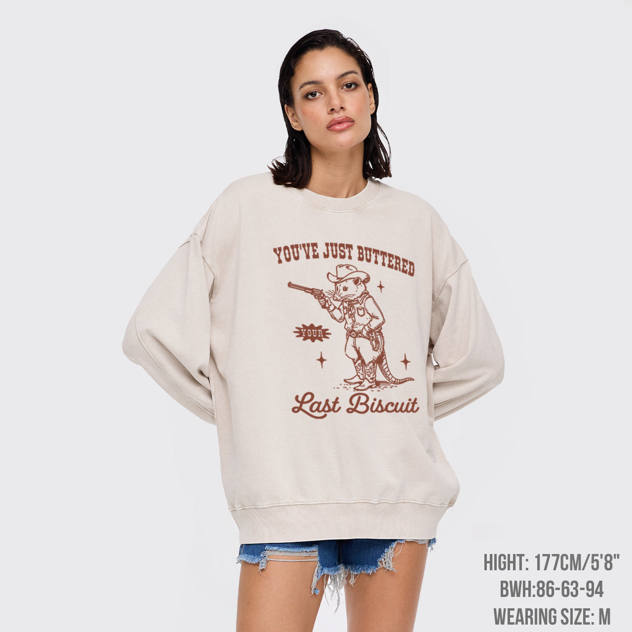 You've Just Buttered Your Last Washed Sweatshirts