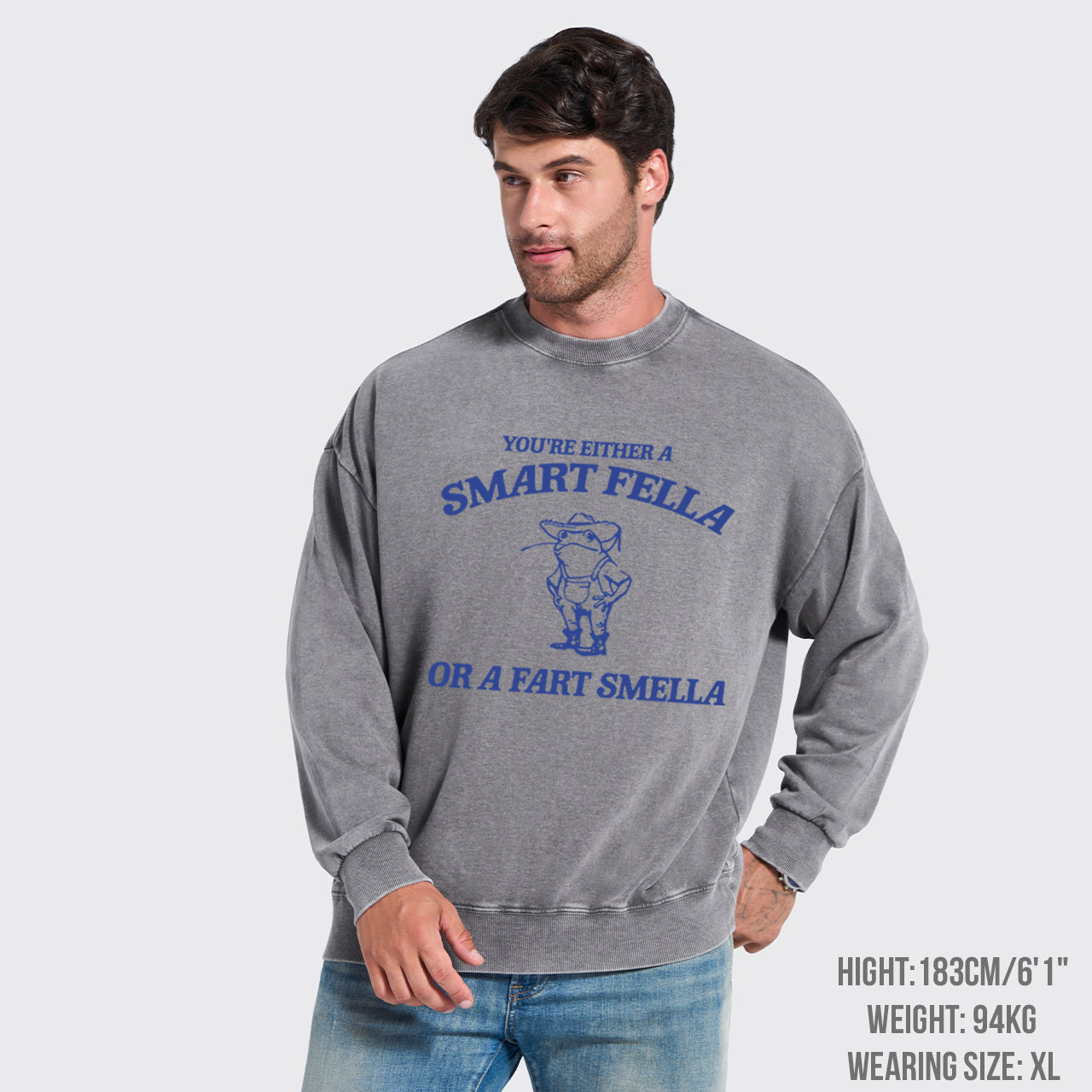 Are You A Smart Fella Or Fart Smella Washed Sweatshirts