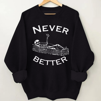 Never Better Skeleton Fall Halloween Sweatshirt