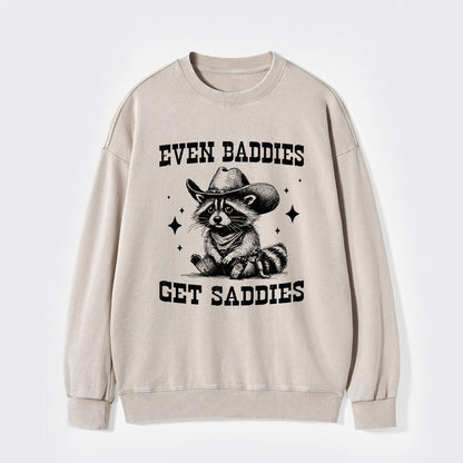 Even Baddies Get Saddies Washed Sweatshirts