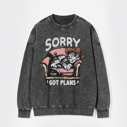 Sorry Got Plans Washed Sweatshirts