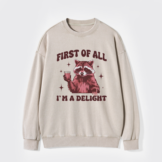 First Of All,I'm A Delight Washed Sweatshirts