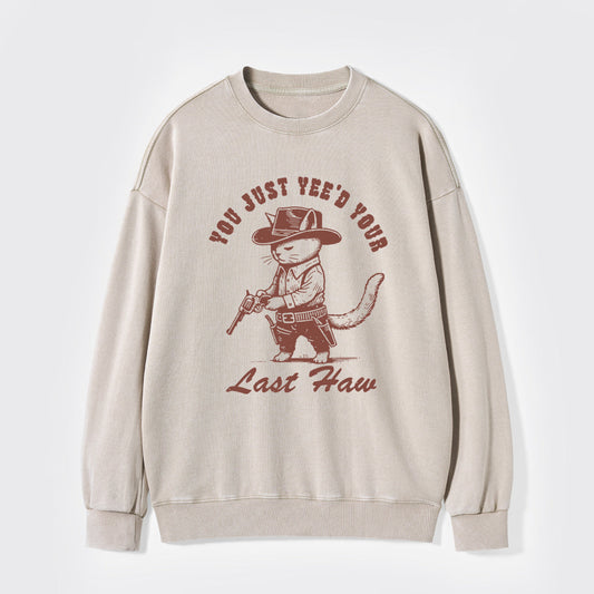 You're My Last Target Washed Sweatshirts