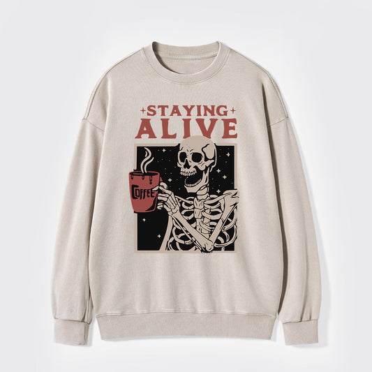Staying Alive Washed Sweatshirts