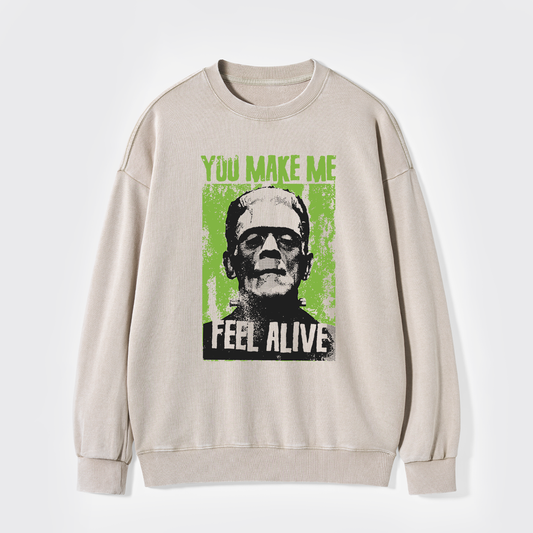 You Make Me Feel Alive Frankenstein Washed Sweatshirts