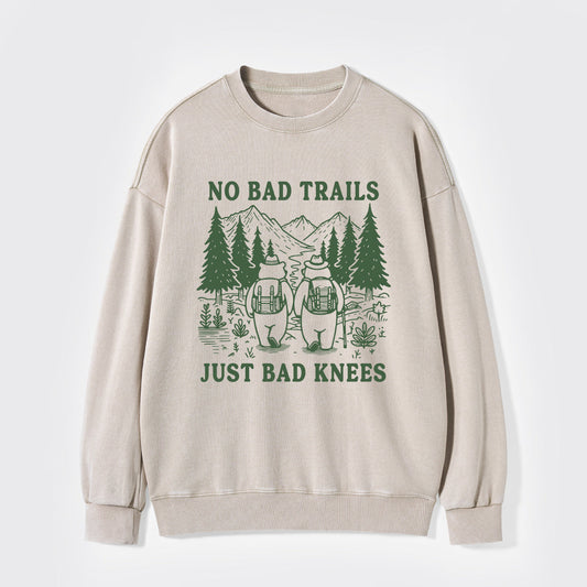 No Bad Trails Just Bad Knees Washed Sweatshirts