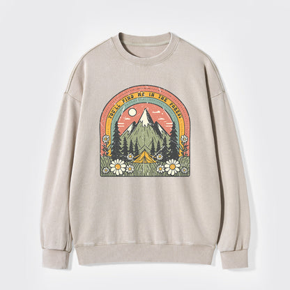 You'll Find Me In The Forest Washed Sweatshirts