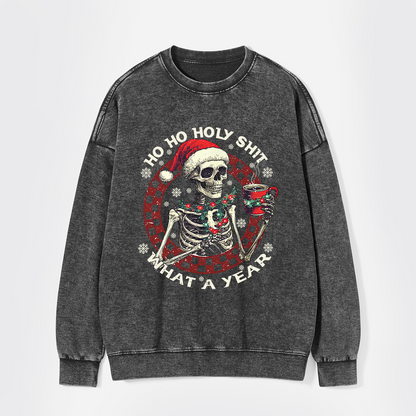 Ho Ho Holy Shit What A Year Washed Sweatshirts