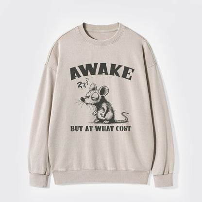 Awake But At What Cost Washed Sweatshirts