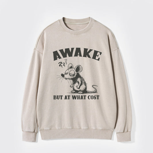 Awake But At What Cost Washed Sweatshirts