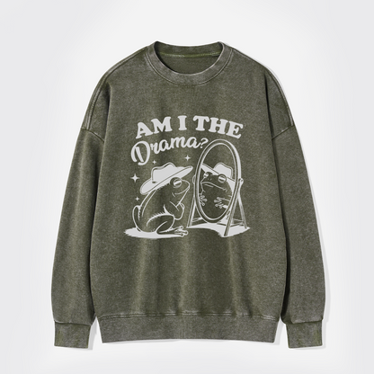 Am I The Drama Washed Sweatshirts