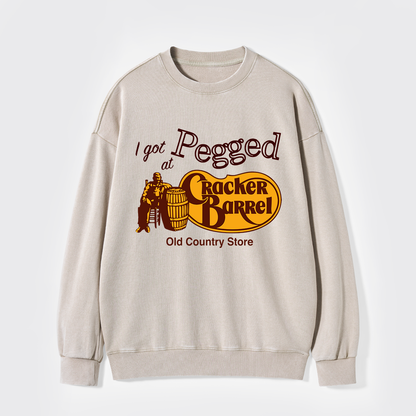 I Got Pegged At Cracker Barrel Old Country Store Washed Sweatshirts
