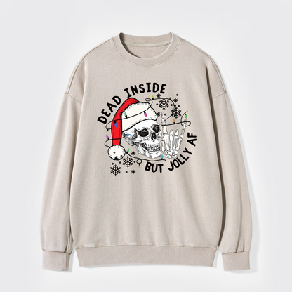 Dead Inside But Jolly AF Washed Sweatshirts