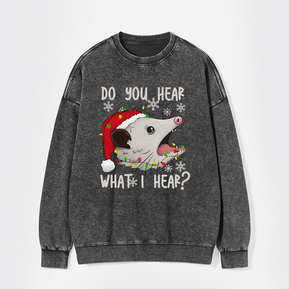 Do You Hear What I Hear Washed Sweatshirts