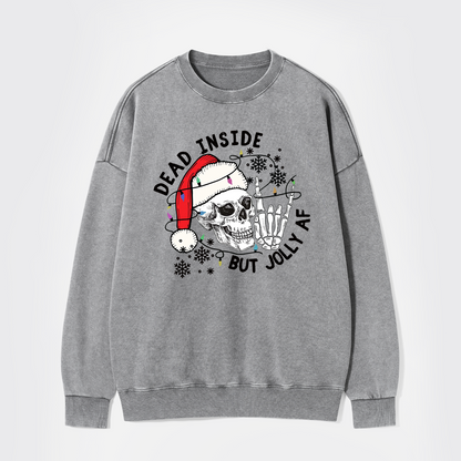 Dead Inside But Jolly AF Washed Sweatshirts