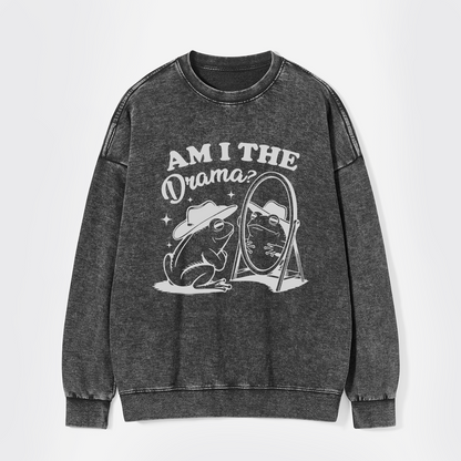 Am I The Drama Washed Sweatshirts
