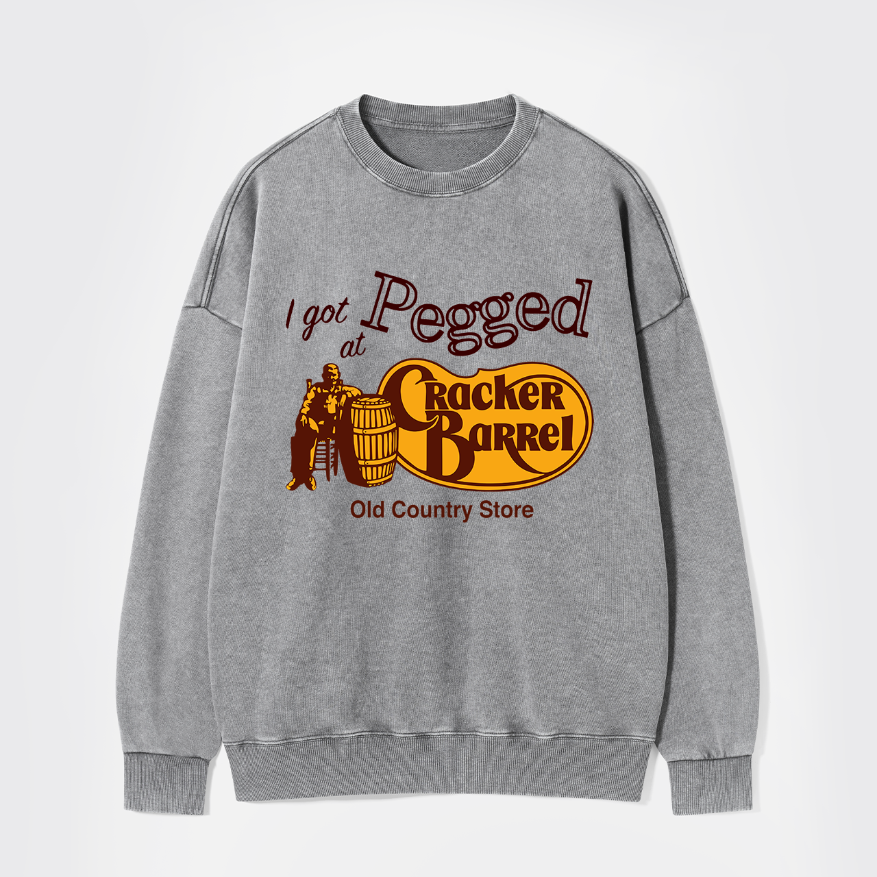 I Got Pegged At Cracker Barrel Old Country Store Washed Sweatshirts