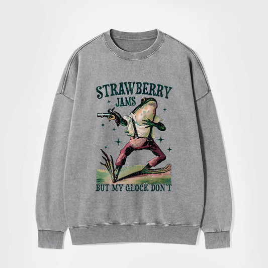 Strawberry Jams But My Glock Don't Washed Sweatshirts