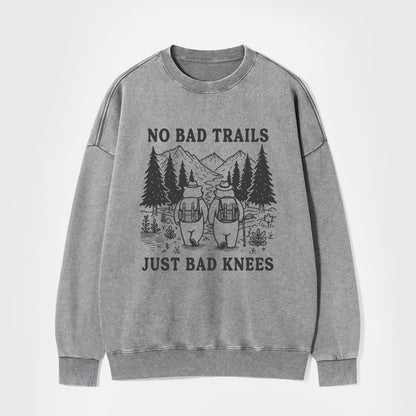 No Bad Trails Just Bad Knees Washed Sweatshirts