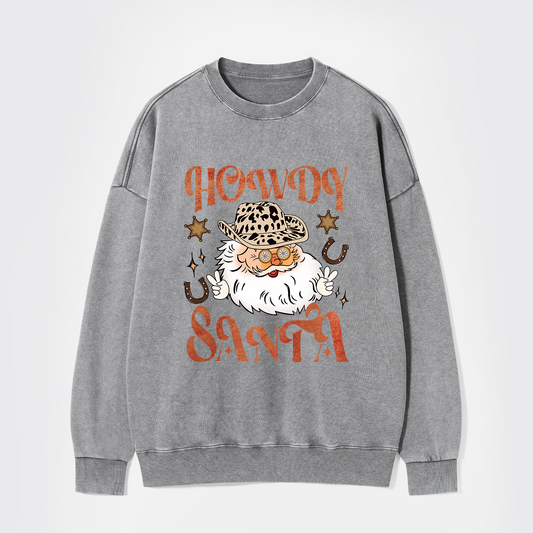 Howdy Santa Washed Sweatshirts