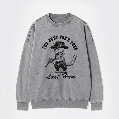 You're My Last Target Washed Sweatshirts