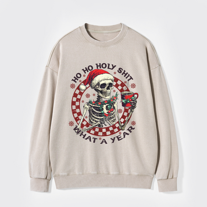 Ho Ho Holy Shit What A Year Washed Sweatshirts