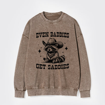 Even Baddies Get Saddies Washed Sweatshirts