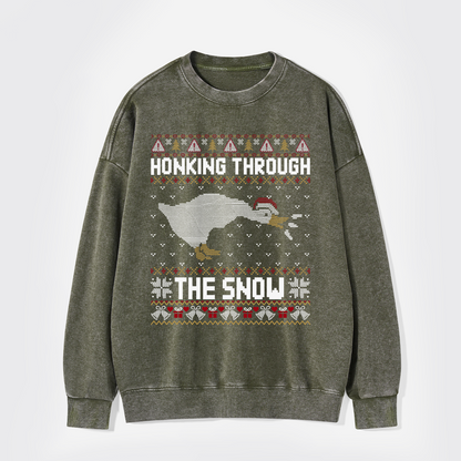 Honking Through The Snow Washed Sweatshirts