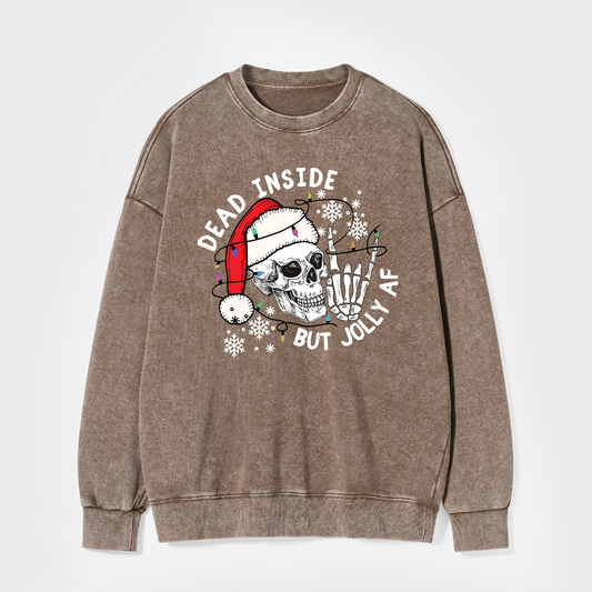 Dead Inside But Jolly AF Washed Sweatshirts