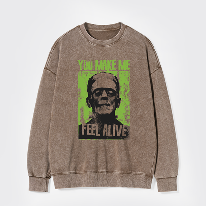 You Make Me Feel Alive Frankenstein Washed Sweatshirts