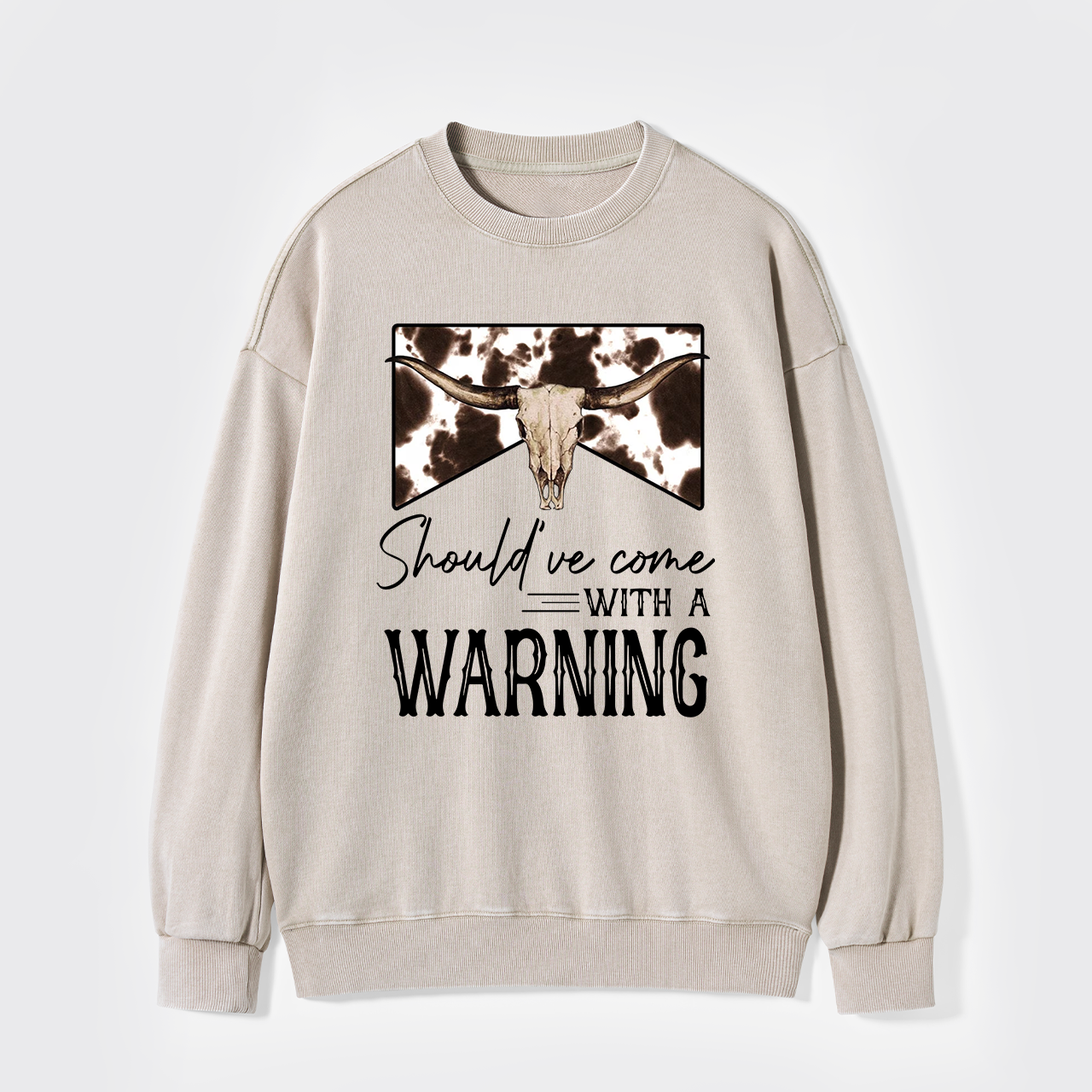 Should've Come With A Warning Washed Sweatshirts