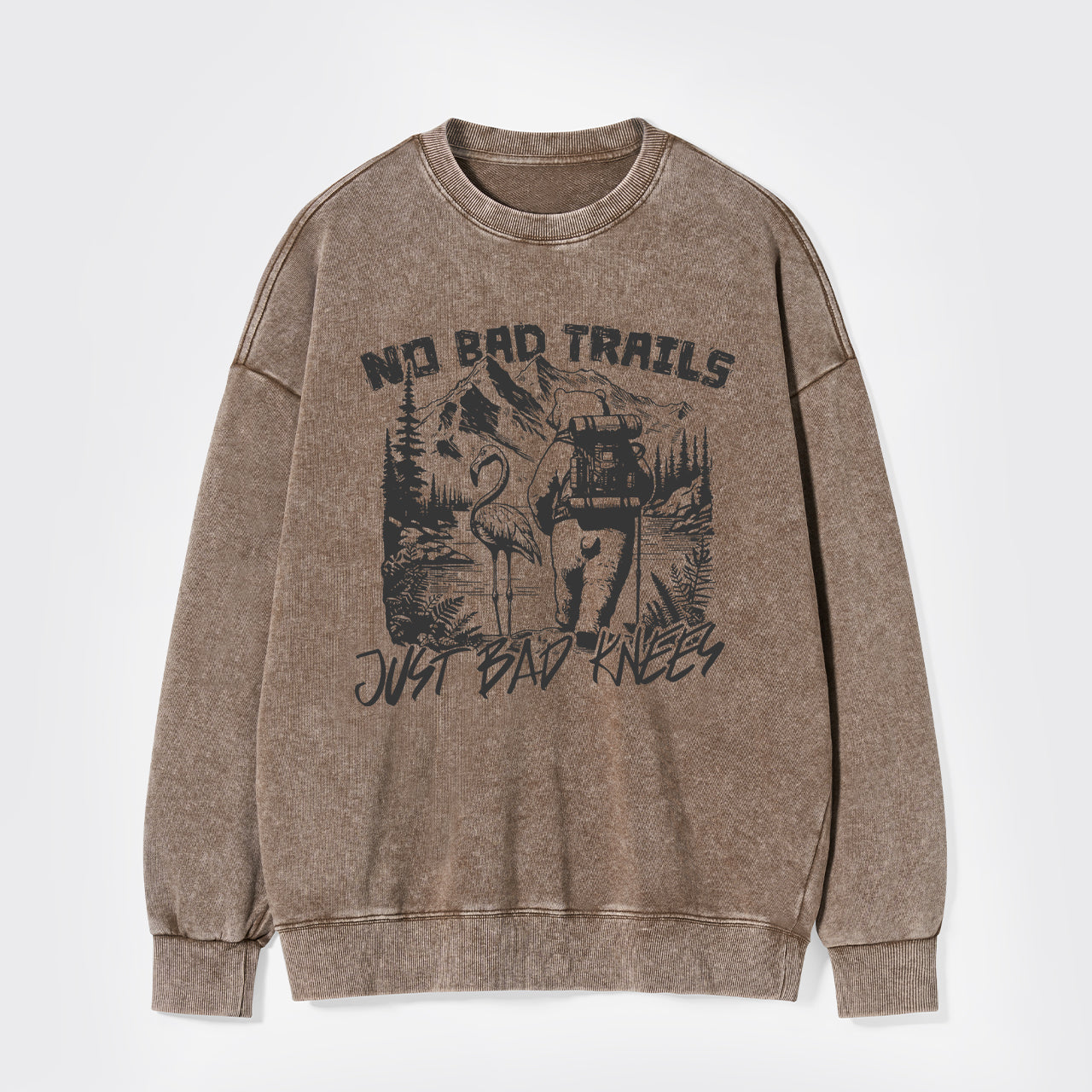 Nature Adventure No Bad Trails Just Bad Knees Washed Sweatshirts