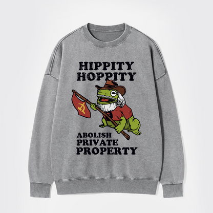 Hippity Hoppity Abolish Private Property Washed Sweatshirts