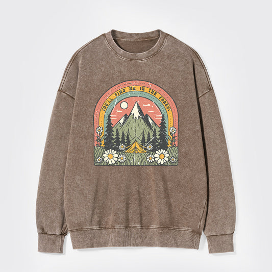 You'll Find Me In The Forest Washed Sweatshirts