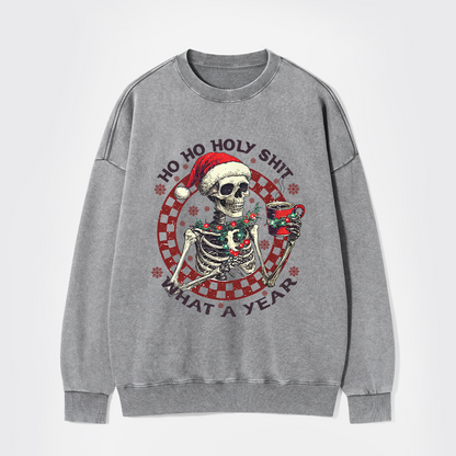 Ho Ho Holy Shit What A Year Washed Sweatshirts