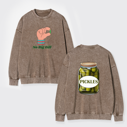 No Big Dill Washed Sweatshirts