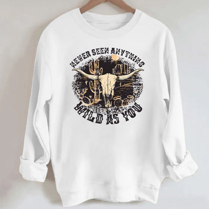 Cowboy Never Seen Anything Wild As You Sweatshirt