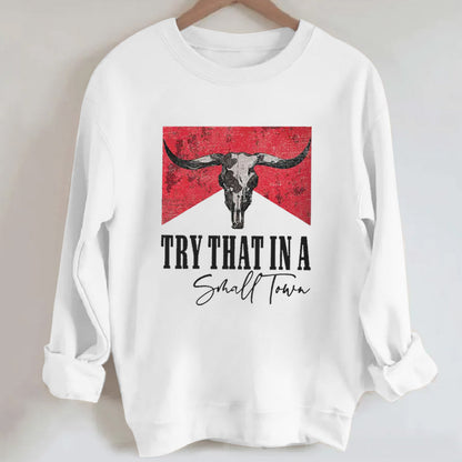 Cowboy IN A SMALL TOWN Sweatshirt