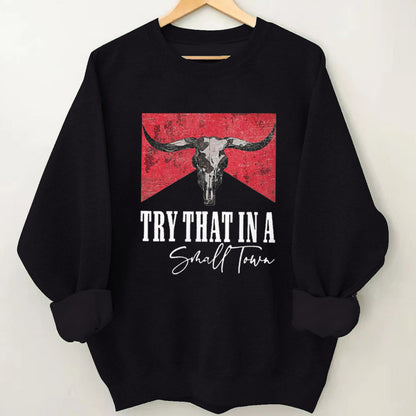 Cowboy IN A SMALL TOWN Sweatshirt