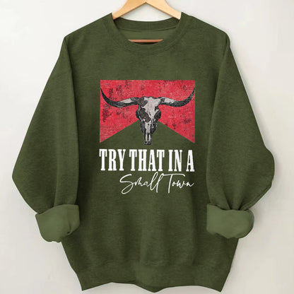 Cowboy IN A SMALL TOWN Sweatshirt