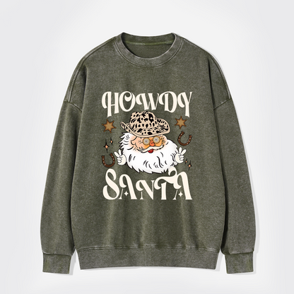 Howdy Santa Washed Sweatshirts