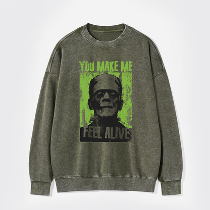 You Make Me Feel Alive Frankenstein Washed Sweatshirts