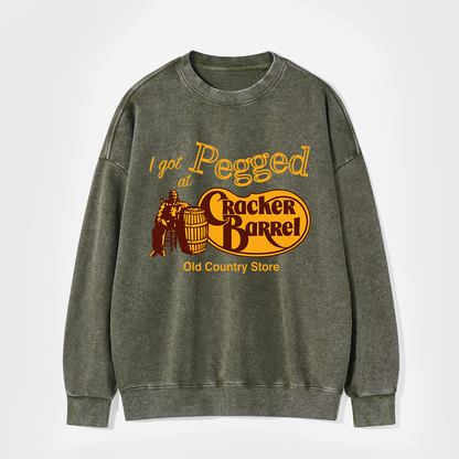 I Got Pegged At Cracker Barrel Old Country Store Washed Sweatshirts