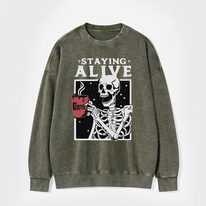 Staying Alive Washed Sweatshirts