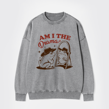 Am I The Drama Washed Sweatshirts