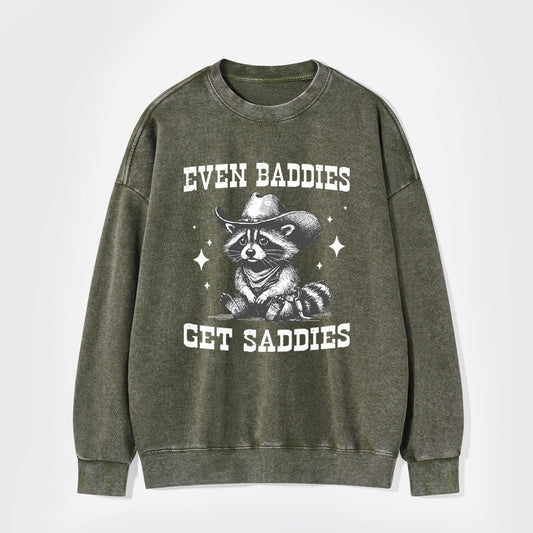 Even Baddies Get Saddies Washed Sweatshirts