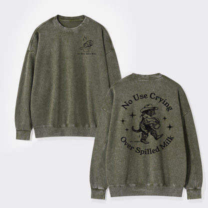 Cry Over Spilt Milk Washed Sweatshirts