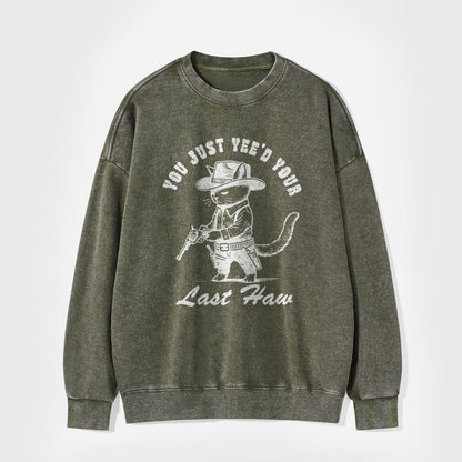 You're My Last Target Washed Sweatshirts